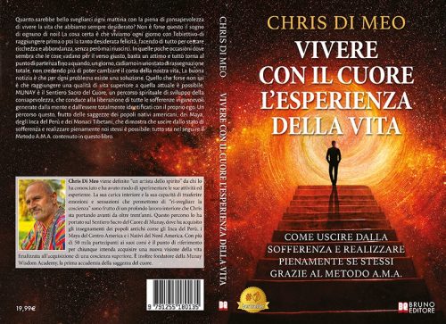 Vivere Con Il Cuore L’Esperienza Della Vita: Bestseller il libro di Chris Di Meo sull’importanza di vivere consapevolmente la propria vita