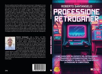 Professione Retrogamer: Bestseller il libro di Roberto Santangelo sul gaming vintage come strumento di business