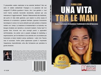 Libri: “Una Vita Tra Le Mani” il Bestseller di Flora Leva su come trasformare un business tradizionale in uno di successo