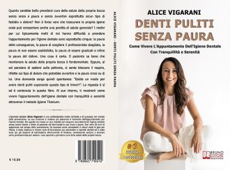 Denti Puliti Senza Paura: Bestseller il libro di Alice Vigarani sull’importanza dell’igiene dentale