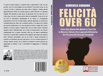 Domenica Soranno, Felicità Over 60: Il Bestseller che insegna come essere felici a qualsiasi età