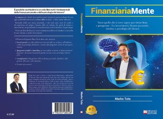 FinanziariaMente: Bestseller il libro di Marko Tuta sull’importanza della psicologia per gestire e investire bene il denaro