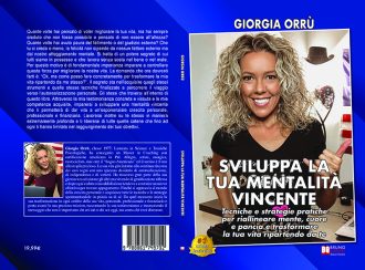 Sviluppa La Tua Mentalità Vincente: Bestseller il libro di Giorgia Orrù sull’importanza di scegliere la via delle soddisfazioni