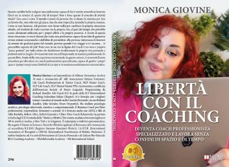 Libertà Con Il Coaching: Bestseller il libro di Monica Giovine sull’importanza di un lavoro remunerativo e pieno di soddisfazioni