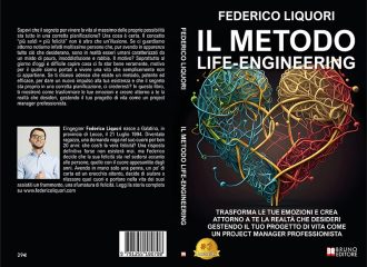 Il Metodo Life-Engineering: Bestseller il libro di Federico Liquori sull’importanza di gestire al meglio il proprio progetto di vita