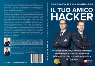 Il Tuo Amico Hacker: Bestseller il libro di Claudio Marchesini e Enrico Marcolini sull’importanza di proteggere i propri dati sulla rete globale