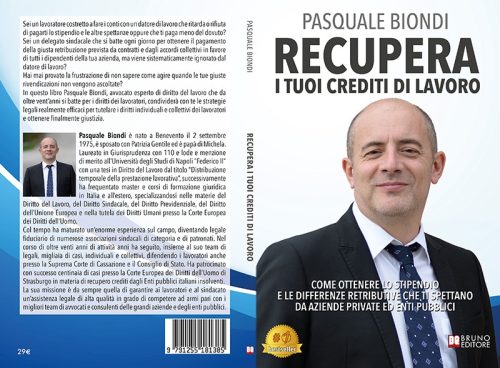 Recupera I Tuoi Crediti Di Lavoro: Bestseller il libro di Pasquale Biondi sull’importanza di una consulenza legale esperta per ottenere le spettanze economiche dovute