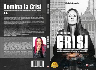 Domina La Crisi: Bestseller il libro dell’avv. Michela Nuvoletto, una guida pratica di strategia e business, su come affrontare e risolvere definitivamente la crisi d’impresa e tornare al successo