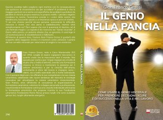 Il Genio Nella Pancia: Bestseller il libro di Gian Franco Grassi sull’importanza dell’ascolto interiore per vivere una vita piena di soddisfazioni