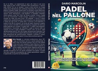 Padel Nel Pallone: Bestseller il libro di Dario Marcolin sul valore della competitività nel Padel