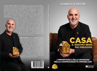 CASA Il Nostro Bene Più Prezioso: Bestseller il libro di Gianluca Rigon sull’importanza delle emozioni in ottica di compravendita immobiliare