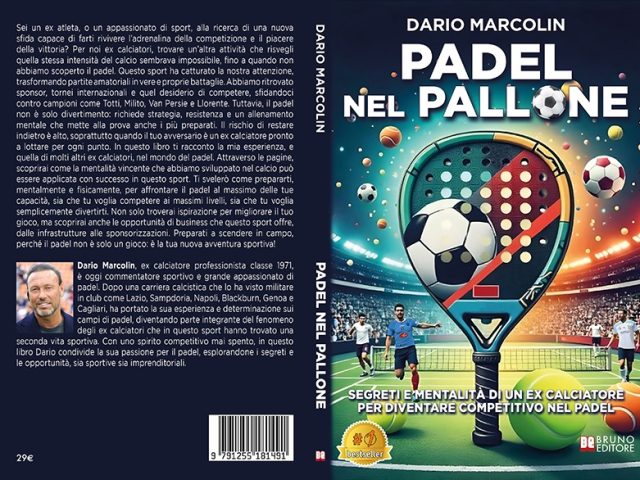 Padel Nel Pallone: Bestseller il libro di Dario Marcolin sul valore della competitività nel Padel