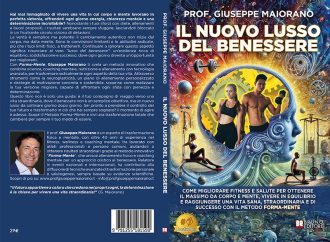 Il Nuovo Lusso Del Benessere: Bestseller il libro del prof. Giuseppe Maiorano sull’importanza dell’allenamento fisico unito al coaching mentale per il benessere psicofisico