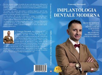 Implantologia Dentale Moderna: Bestseller il libro del Dr. Francesco Marrapodi sull’importanza della tecnologia per migliorare il benessere dentale dei pazienti