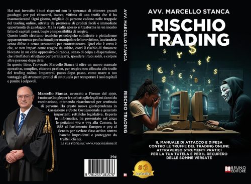 Rischio Trading: Bestseller il libro dell’avvocato Marcello Stanca sull’importanza delle azioni legali per recuperare i capitali persi nel trading online